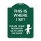 Signmission This Is Where I Sit! Please Leave Room for Us to Open Door Alum Sign, 18" x 24", GW-1824-22811 A-DES-GW-1824-22811 - alternate 1